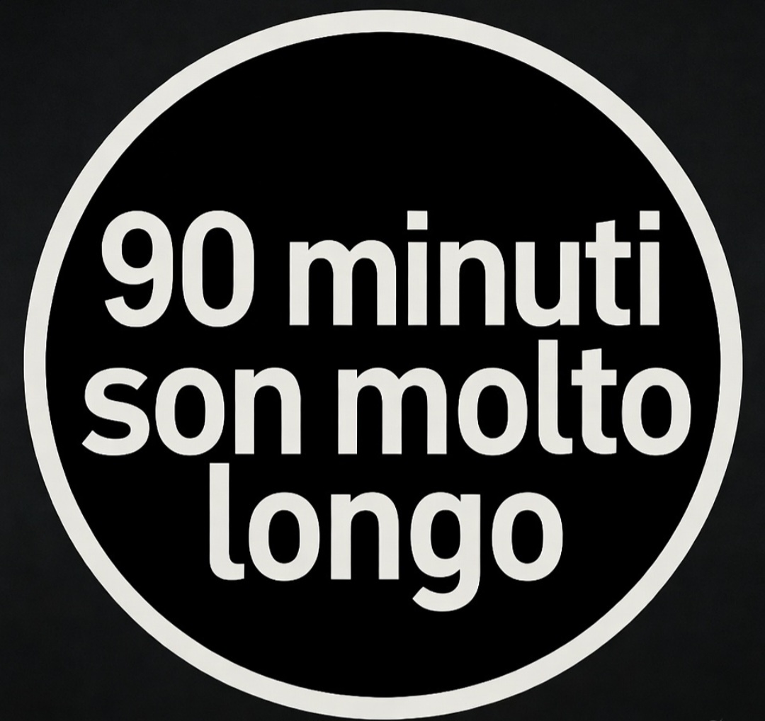 90 minuti son molto longo